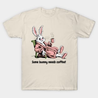 Some Bunny Needs Coffee, Easter Bunny T-Shirt